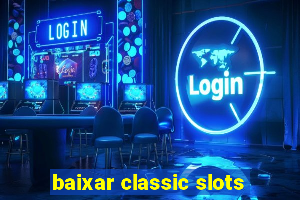 baixar classic slots